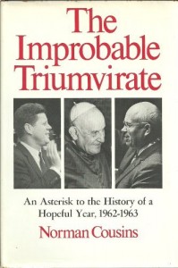 Norman Cousins' book "The Improbable Triumvirate"