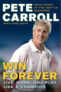 Pete Carroll's philosophy is called "Win Forever"